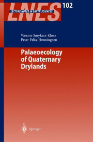 Title: Palaeoecology of Quaternary Drylands / Edition 1, Author: Werner Smykatz-Kloss
