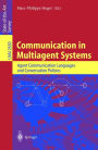Communication in Multiagent Systems: Agent Communication Languages and Conversation Policies / Edition 1