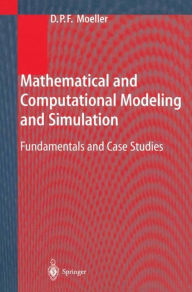 Title: Mathematical and Computational Modeling and Simulation: Fundamentals and Case Studies, Author: Dietmar P.F. Mïller