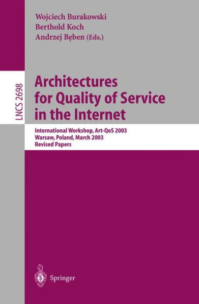 Architectures for Quality of Service in the Internet: International Workshop, Art-QoS 2003, Warsaw, Poland, March 24-25, 2003, Revised Papers / Edition 1