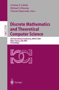 Title: Discrete Mathematics and Theoretical Computer Science: 4th International Conference, DMTCS 2003, Dijon, France, July 7-12, 2003. Proceedings, Author: Cristian S. Calude