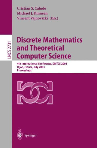 Discrete Mathematics and Theoretical Computer Science: 4th International Conference, DMTCS 2003, Dijon, France, July 7-12, 2003. Proceedings