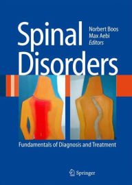 Title: Spinal Disorders: Fundamentals of Diagnosis and Treatment / Edition 1, Author: Norbert Boos