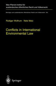 Title: Conflicts in International Environmental Law, Author: Rïdiger Wolfrum