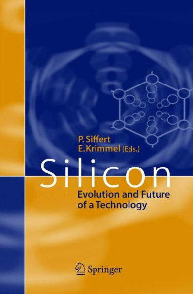 Silicon: Evolution and Future of a Technology / Edition 1