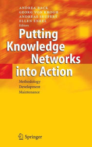 Title: Putting Knowledge Networks into Action: Methodology, Development, Maintenance, Author: Andrea Back