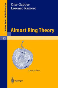 Title: Almost Ring Theory / Edition 1, Author: Ofer Gabber