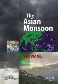 Title: The Asian Monsoon / Edition 1, Author: Bin Wang