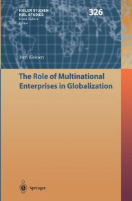 Title: The Role of Multinational Enterprises in Globalization / Edition 1, Author: Jïrn Kleinert