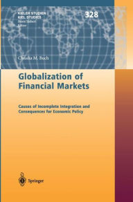 Title: Globalization of Financial Markets: Causes of Incomplete Integration and Consequences for Economic Policy / Edition 1, Author: Claudia M. Buch