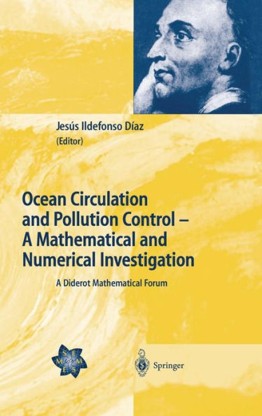 Ocean Circulation and Pollution Control - A Mathematical and Numerical Investigation: A Diderot Mathematical Forum / Edition 1