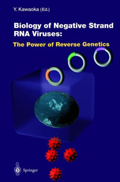 Biology of Negative Strand RNA Viruses: The Power of Reverse Genetics / Edition 1