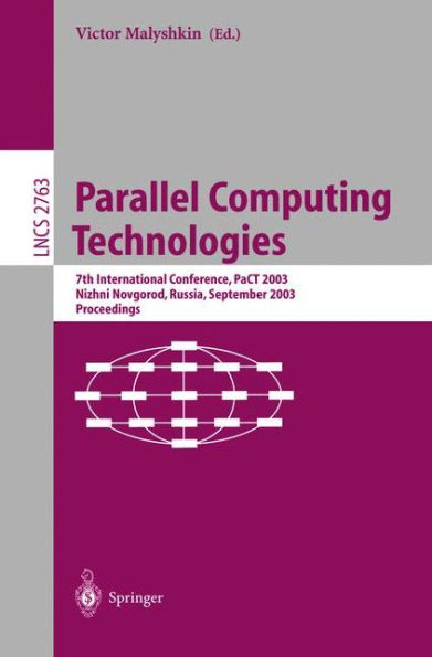 Parallel Computing Technologies: 7th International Conference, PaCT 2003, Novosibirsk, Russia, September 15-19, 2003, Proceedings / Edition 1