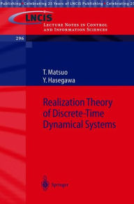 Title: Realization Theory of Discrete-Time Dynamical Systems / Edition 1, Author: Tsuyoshi Matsuo