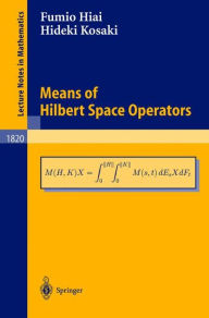 Title: Means of Hilbert Space Operators / Edition 1, Author: Fumio Hiai