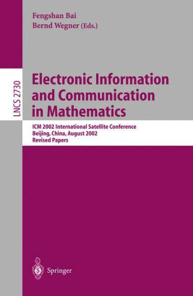 Electronic Information and Communication in Mathematics: ICM 2002 International Satellite Conference, Beijing, China, August 29-31, 2002, Revised Papers / Edition 1