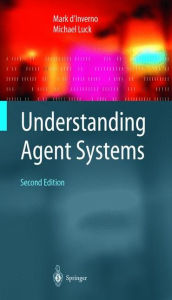 Title: Understanding Agent Systems / Edition 2, Author: Mark d'Inverno