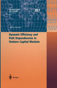 Title: Dynamic Efficiency and Path Dependencies in Venture Capital Markets, Author: Andrea Schertler
