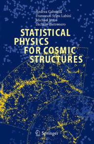 Title: Statistical Physics for Cosmic Structures, Author: Andrea Gabrielli