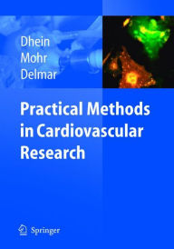 Title: Practical Methods in Cardiovascular Research / Edition 1, Author: Stefan Dhein