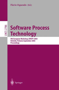 Title: Software Process Technology: 9th International Workshop, EWSPT 2003, Helsinki, Finland, September 1-2, 2003, Proceedings, Author: Flavio Oquendo
