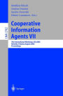 Cooperative Information Agents VII: 7th International Workshop, CIA 2003, Helsinki, Finland, August 27-29, 2003, Proceedings / Edition 1