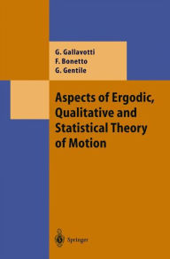 Title: Aspects of Ergodic, Qualitative and Statistical Theory of Motion / Edition 1, Author: Giovanni Gallavotti