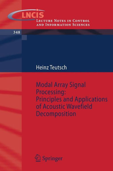 Modal Array Signal Processing: Principles and Applications of Acoustic Wavefield Decomposition / Edition 1