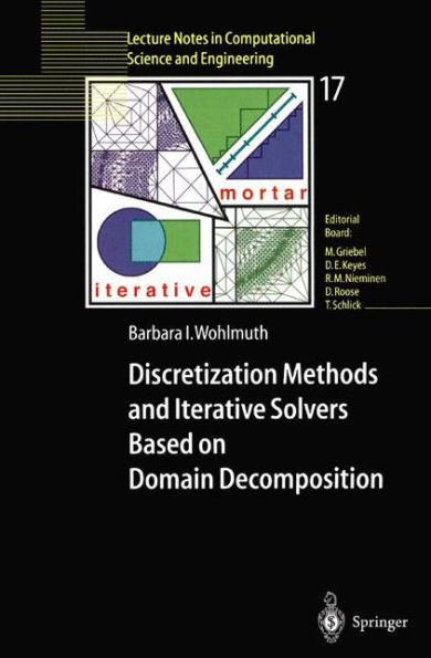 Discretization Methods and Iterative Solvers Based on Domain Decomposition / Edition 1