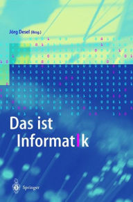Title: Das ist Informatik, Author: Jïrg Desel