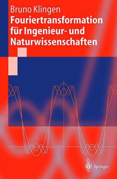 Fouriertransformation fï¿½r Ingenieur- und Naturwissenschaften / Edition 1