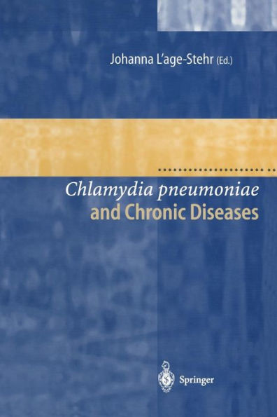 Chlamydia pneumoniae and Chronic Diseases: Proceedings of the State-of-the-Art Workshop held at Robert Koch-Institut Berlin on 19 20 March 1999