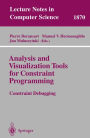 Analysis and Visualization Tools for Constraint Programming: Constraint Debugging / Edition 1