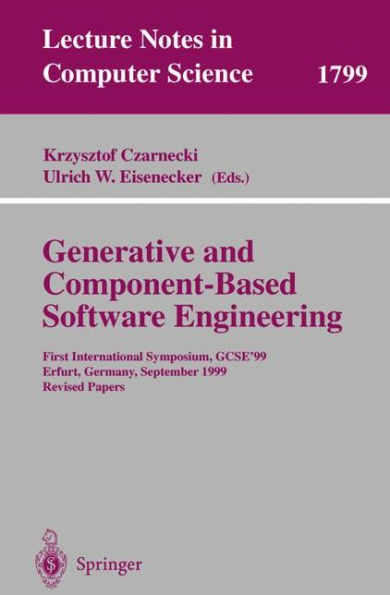 Generative and Component-Based Software Engineering: First International Symposium, GCSE'99, Erfurt, Germany, September 28-30, 1999. Revised Papers