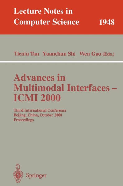 Advances in Multimodal Interfaces - ICMI 2000: Third International Conference Beijing, China, October 14-16, 2000 Proceedings