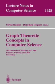 Title: Graph-Theoretic Concepts in Computer Science: 26th International Workshop, WG 2000 Konstanz, Germany, June 15-17, 2000 Proceedings, Author: Ulrik Brandes
