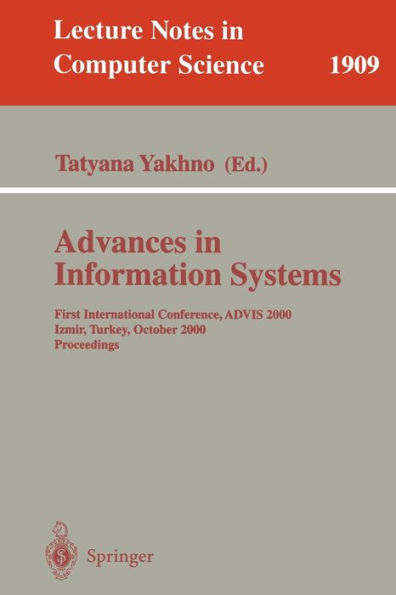 Advances in Information Systems: First International Conference, ADVIS 2000, Izmir, Turkey, October 25-27, 2000, Proceedings