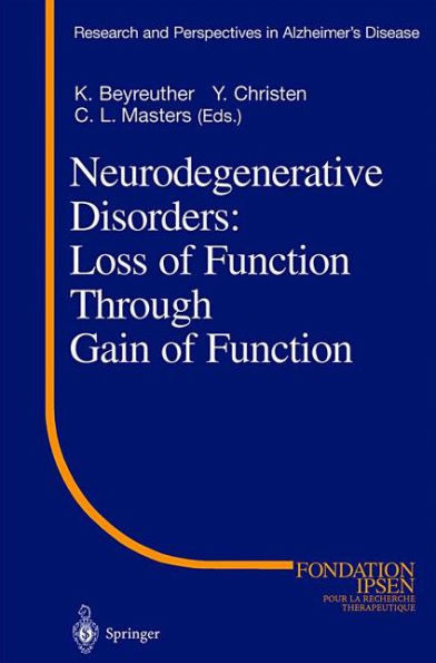Neurodegenerative Disorders: Loss of Function Through Gain of Function / Edition 1