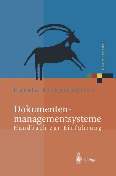 Dokumentenmanagementsysteme: Handbuch zur Einführung / Edition 1
