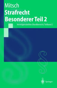 Title: Strafrecht Besonderer Teil 2: Vermï¿½gensdelikte (Randbereich) / Teilband 2 / Edition 1, Author: Wolfgang Mitsch