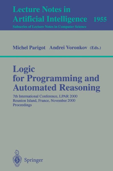 Logic for Programming and Automated Reasoning: 7th International Conference, LPAR 2000 Reunion Island, France, November 6-10, 2000 Proceedings