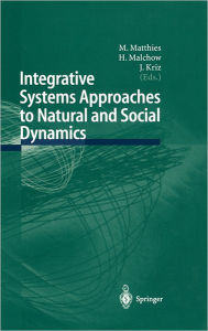 Title: Integrative Systems Approaches to Natural and Social Dynamics: Systems Science 2000, Author: M. Matthies