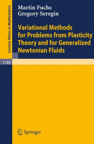 Title: Variational Methods for Problems from Plasticity Theory and for Generalized Newtonian Fluids, Author: Martin Fuchs