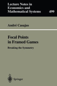 Title: Focal Points in Framed Games: Breaking the Symmetry, Author: Andre Casajus