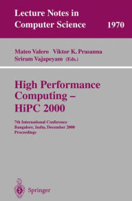 Title: High Performance Computing - HiPC 2000: 7th International Conference Bangalore, India, December 17-20, 2000 Proceedings, Author: Mateo Valero