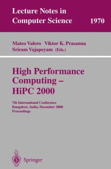 High Performance Computing - HiPC 2000: 7th International Conference Bangalore, India, December 17-20, 2000 Proceedings