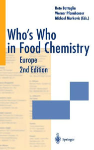 Title: Who's Who in Food Chemistry: Europe / Edition 2, Author: Reto Battaglia