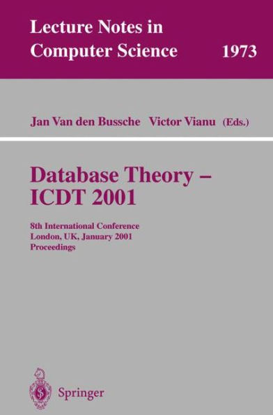 Database Theory - ICDT 2001: 8th International Conference London, UK, January 4-6, 2001 Proceedings