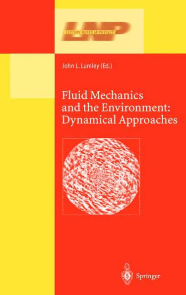 Fluid Mechanics and the Environment: Dynamical Approaches: A Collection of Research Papers Written in Commemoration of the 60th Birthday of Sidney Leibovich / Edition 1