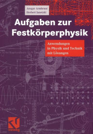 Title: Aufgaben zur Festkï¿½rperphysik: Anwendungen in Physik und Technik mit Lï¿½sungen / Edition 1, Author: Ansgar Armbrust